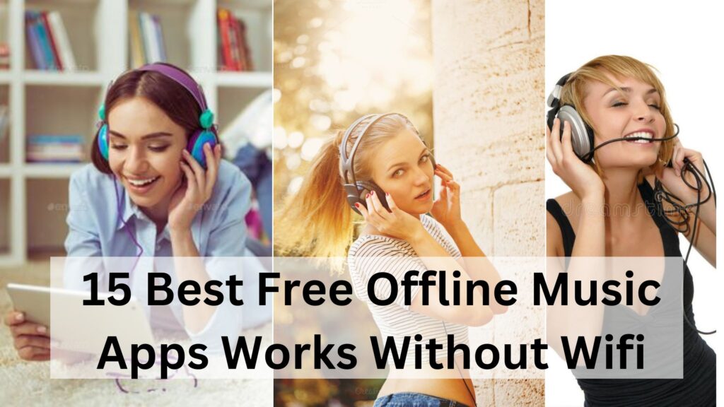 15 Best Free Offline Music Apps Works Without Wifi